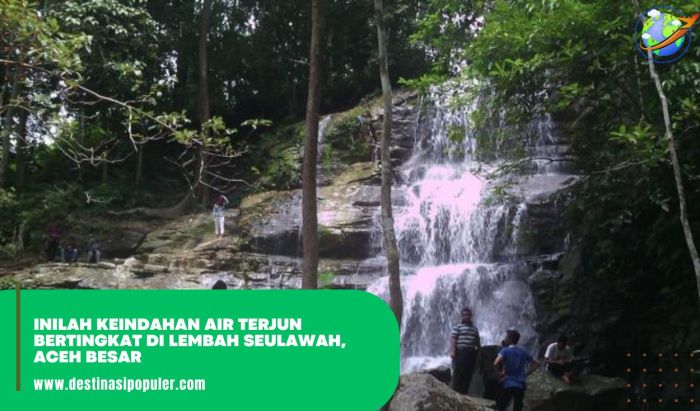 Inilah Keindahan Air Terjun Bertingkat di Lembah Seulawah, Aceh Besar ...